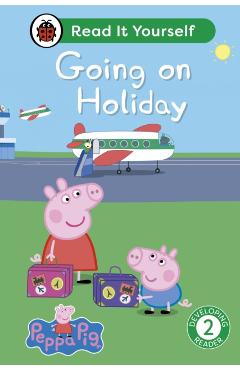 Coperta cărții 'Peppa Pig Going on Holiday: Read It Yourself - Level 2 Developing Reader -'