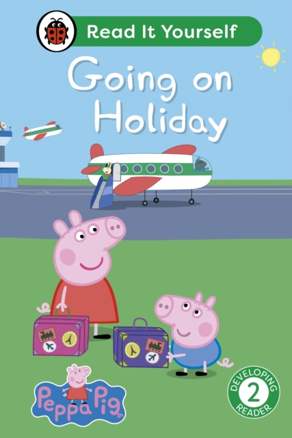 Peppa Pig Going on Holiday: Read It Yourself - Level 2 Developing Reader - 