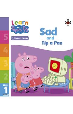 Coperta cărții 'Learn with Peppa Phonics Level 1 Book 2 – Sad and Tip a Pan (Phonics Reader) -'