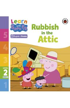 Coperta cărții 'Learn with Peppa Phonics Level 2 Book 6 – Rubbish in the Attic (Phonics Reader) -'