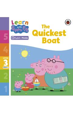 Coperta cărții 'Learn with Peppa Phonics Level 3 Book 3 – The Quickest Boat (Phonics Reader) -'