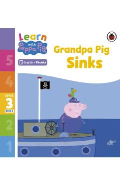 Coperta cărții 'Learn with Peppa Phonics Level 3 Book 6 – Grandpa Pig Sinks (Phonics Reader) -'
