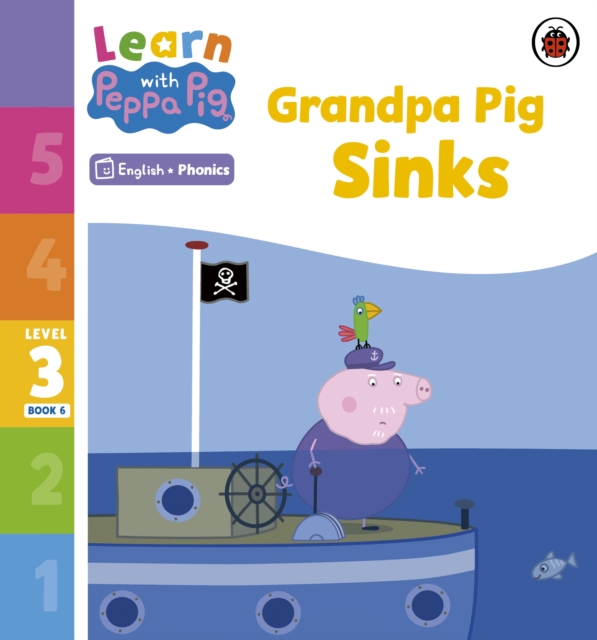Learn with Peppa Phonics Level 3 Book 6 – Grandpa Pig Sinks (Phonics Reader) - 