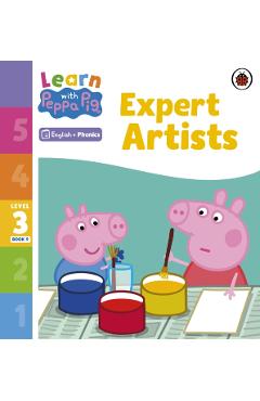 Coperta cărții 'Learn with Peppa Phonics Level 3 Book 9 – Expert Artists (Phonics Reader) -'