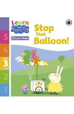 Coperta cărții 'Learn with Peppa Phonics Level 3 Book 12 – Stop That Balloon! (Phonics Reader) -'