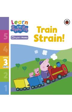 Coperta cărții 'Learn with Peppa Phonics Level 3 Book 13 – Train Strain! (Phonics Reader) -'