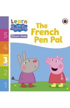 Coperta cărții 'Learn with Peppa Phonics Level 3 Book 15 – The French Pen Pal (Phonics Reader) -'