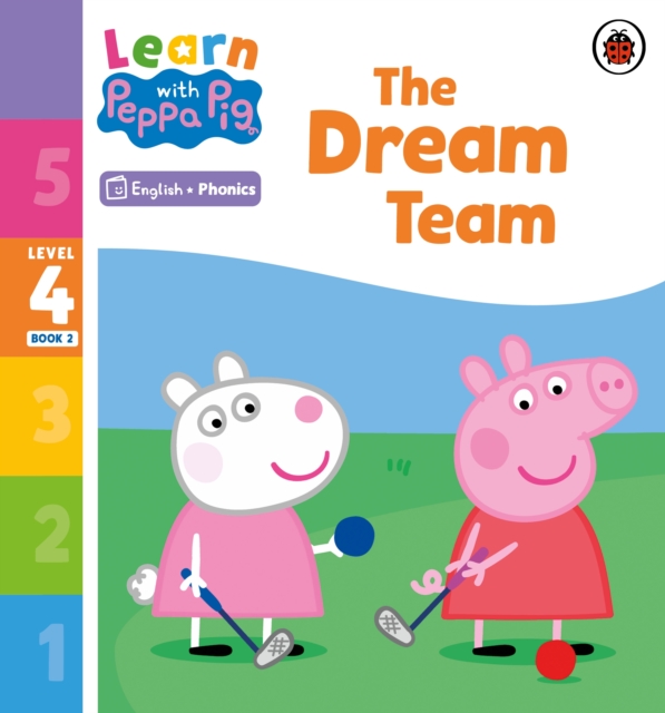 Learn with Peppa Phonics Level 4 Book 2 ? The Dream Team (Phonics Reader) - 