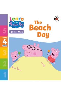 Coperta cărții 'Learn with Peppa Phonics Level 4 Book 4 – The Beach Day (Phonics Reader) -'