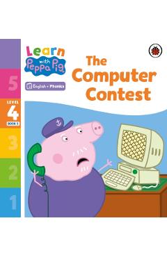 Coperta cărții 'Learn with Peppa Phonics Level 4 Book 5 – The Computer Contest (Phonics Reader) -'