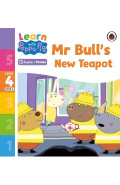 Coperta cărții 'Learn with Peppa Phonics Level 4 Book 8 – Mr Bull's New Teapot (Phonics Reader) -'