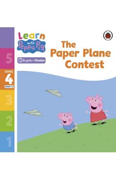 Coperta cărții 'Learn with Peppa Phonics Level 4 Book 11 – The Paper Plane Contest (Phonics Reader) -'