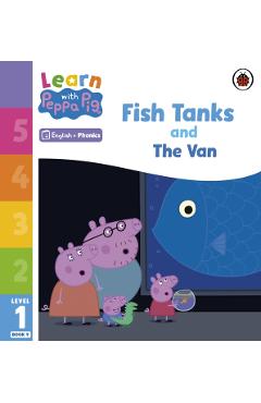 Coperta cărții 'Learn with Peppa Phonics Level 1 Book 9 – Fish Tanks and The Van (Phonics Reader) -'