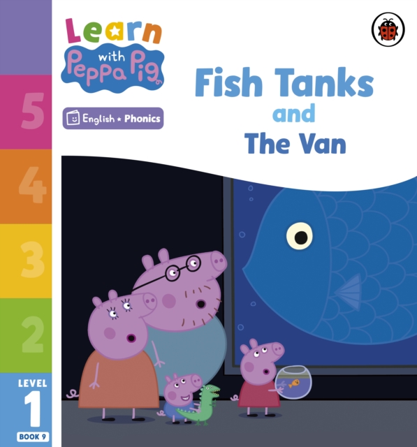 Learn with Peppa Phonics Level 1 Book 9 ? Fish Tanks and The Van (Phonics Reader) - 