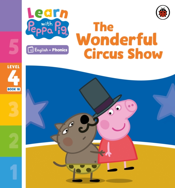 Learn with Peppa Phonics Level 4 Book 18 ? The Wonderful Circus Show (Phonics Reader) - 