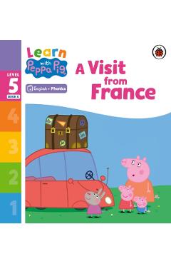 Coperta cărții 'Learn with Peppa Phonics Level 5 Book 6 – A Visit from France (Phonics Reader) -'