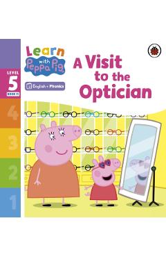 Coperta cărții 'Learn with Peppa Phonics Level 5 Book 11 – A Visit to the Optician (Phonics Reader) -'