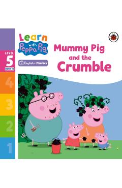 Coperta cărții 'Learn with Peppa Phonics Level 5 Book 13 – Mummy Pig and the Crumble (Phonics Reader) -'