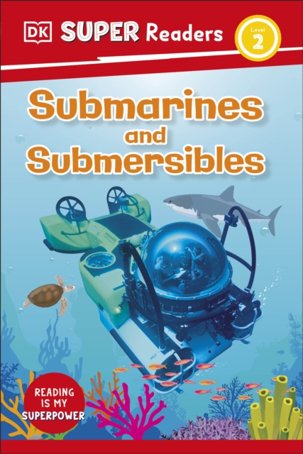 DK Super Readers Level 2 Submarines and Submersibles - 