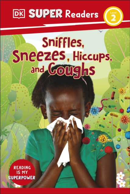 DK Super Readers Level 2 Sniffles, Sneezes, Hiccups, and Coughs - 