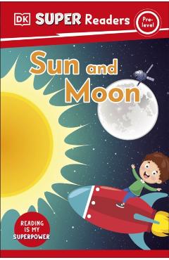 Coperta cărții 'DK Super Readers Pre-Level Sun and Moon -'