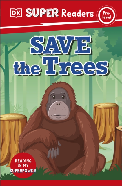 DK Super Readers Pre-Level Save the Trees - 