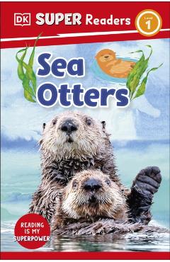 Coperta cărții 'DK Super Readers Level 1 Sea Otters -'