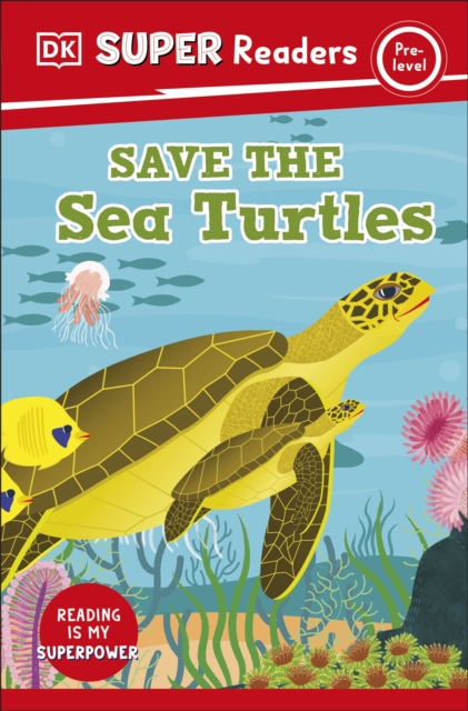 DK Super Readers Pre-Level Save the Sea Turtles - 