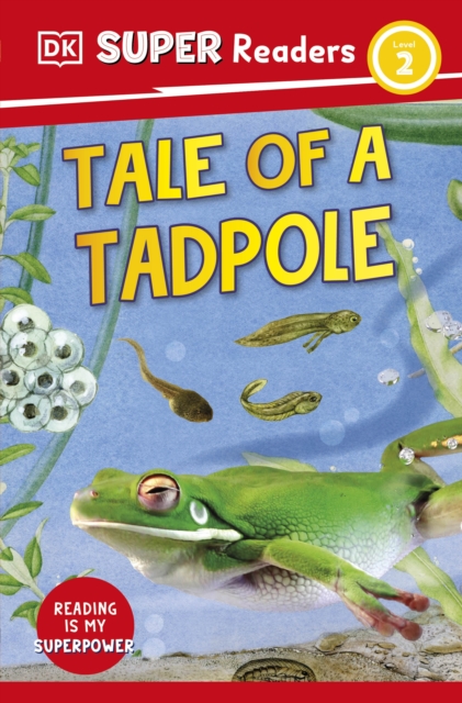 DK Super Readers Level 2 Tale of a Tadpole - 