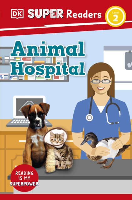 DK Super Readers Level 2 Animal Hospital - Judith Walker-hodge