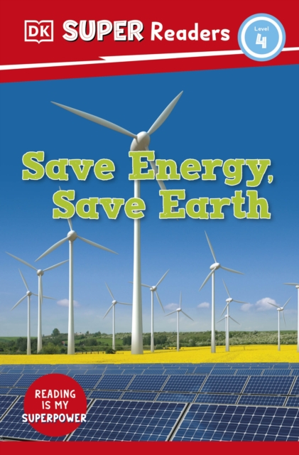 DK Super Readers Level 4 Save Energy, Save Earth - 