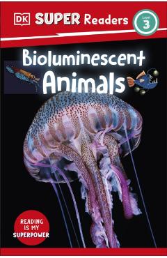 Coperta cărții 'DK Super Readers Level 3 Bioluminescent Animals -'