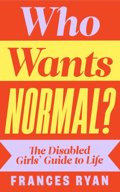 Who Wants Normal? - Frances Ryan