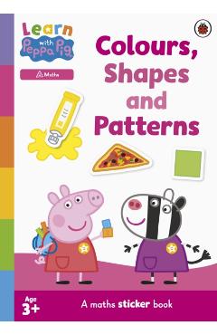 Coperta cărții 'Learn with Peppa: Colours, Shapes and Patterns sticker activity book -'