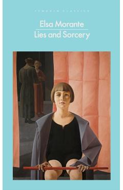Coperta cărții 'Lies and Sorcery - Elsa Morante'