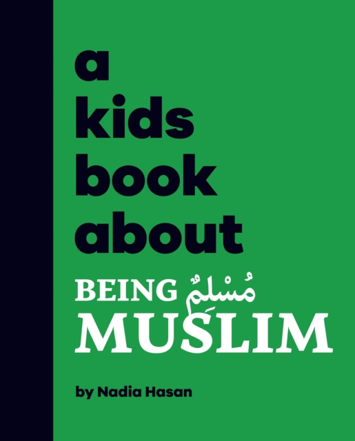 A Kids Book About Being Muslim - Nadia Hasan