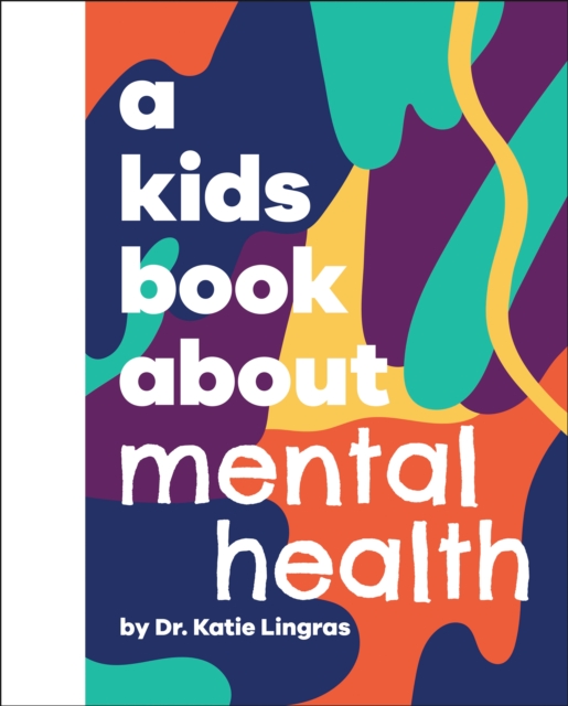 A Kids Book About Mental Health - Katie Lingras