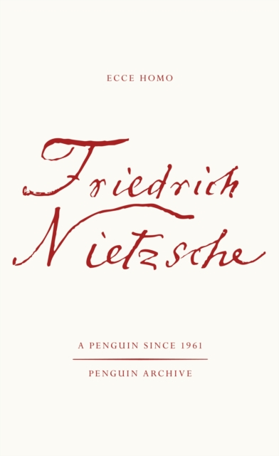 Ecce Homo - Friedrich Nietzsche