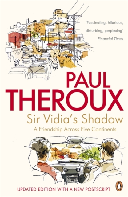 Sir Vidia's Shadow - Paul Theroux