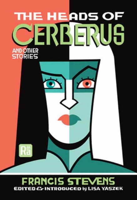 Heads of Cerberus and Other Stories - Francis|yaszek Stevens