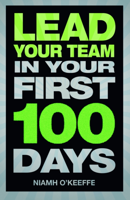 Lead Your Team in Your First 100 Days - Niamh O'keeffe