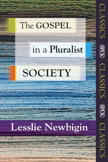 Gospel in a Pluralist Society - Rt. Rev Lesslie Newbigin