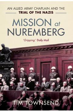 Coperta cărții 'Mission at Nuremberg - Tim Townsend'