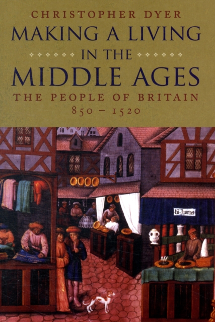 Making a Living in the Middle Ages - Christopher Dyer