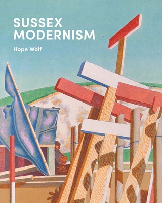 Sussex Modernism - Hope Wolf