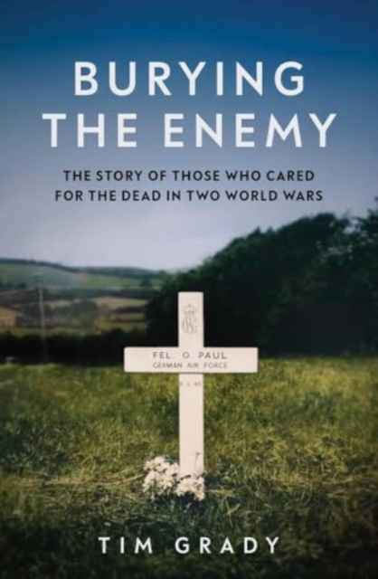 Burying the Enemy - Tim Grady