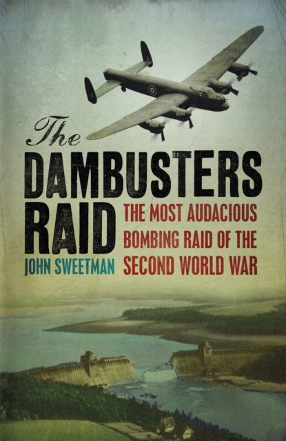 Dambusters Raid - Dr John Sweetman