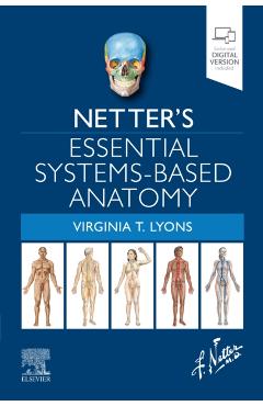 Coperta cărții 'Netter's Essential Systems-Based Anatomy - Virginia T. Lyons'