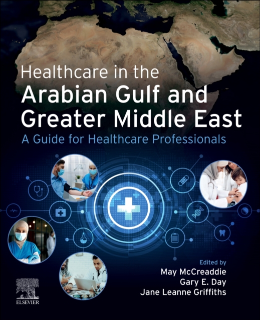 Healthcare in the Arabian Gulf and Greater Middle East: A Guide for Healthcare Professionals -