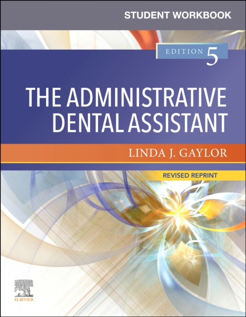 Student Workbook for The Administrative Dental Assistant - Revised Reprint - Linda J. (retired Coordinator Gaylor